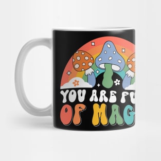 you are full of magic, magic mushrooms Mug